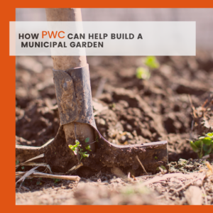 How PWC Can Help Build A Municipal Community Garden​ Projects