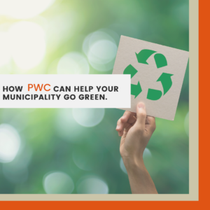 How PWC Can Help Your Municipality Go Green​